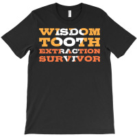 Orthodontist T Shirtwisdom Tooth Extraction Survivor Dental Assistant T-shirt | Artistshot