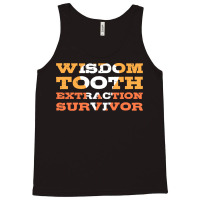 Orthodontist T Shirtwisdom Tooth Extraction Survivor Dental Assistant Tank Top | Artistshot