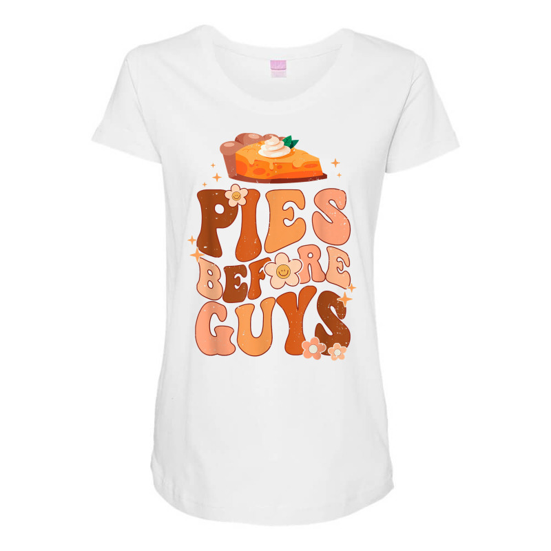 Funny Thanksgiving Pies Before Guys For Women And Girls T Shirt Maternity Scoop Neck T-shirt by muhrlycogant3h | Artistshot