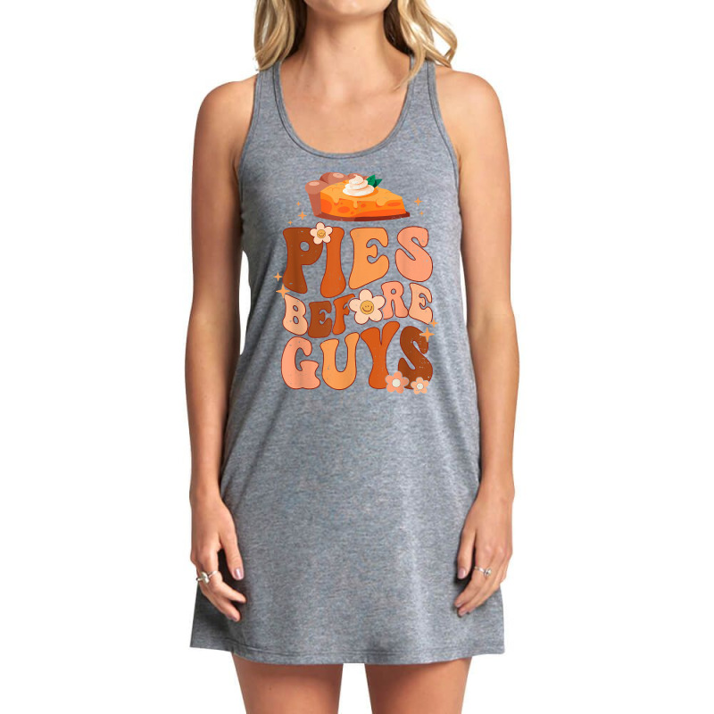 Funny Thanksgiving Pies Before Guys For Women And Girls T Shirt Tank Dress by muhrlycogant3h | Artistshot