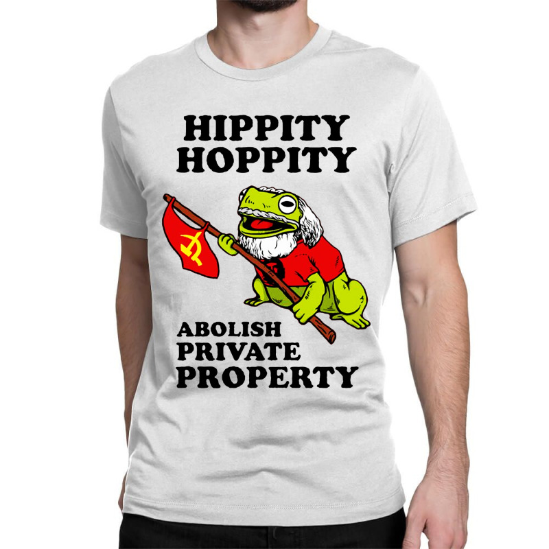 Hippity Hoppity Abolish Private Property Essential Classic T-shirt by Hot Trends | Artistshot