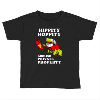 Hippity Hoppity Abolish Private Property Essential Toddler T-shirt | Artistshot