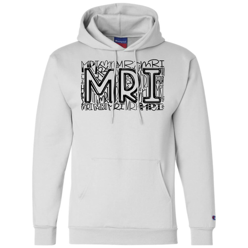 Mri Typography Radiology Mri Technologist Mri Tech Gifts T Shirt Champion Hoodie by weltzjharrasw | Artistshot