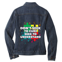 Dont Seek To Cure Seek To Understand Autism Awareness Ladies Denim Jacket | Artistshot