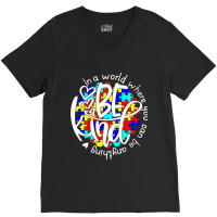 In A World Where You Can Be Anything Be Kind Autism Funny V-neck Tee | Artistshot