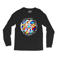 In A World Where You Can Be Anything Be Kind Autism Funny Long Sleeve Shirts | Artistshot