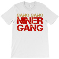 Gang Gang Niner Bang Premium T Shirt T-shirt | Artistshot