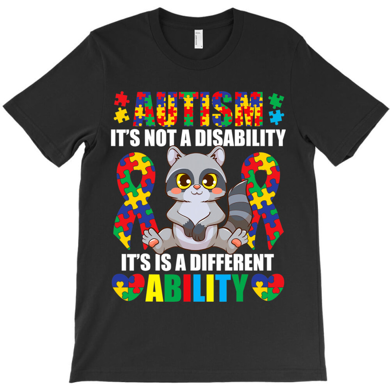 Its Not A Disability Different Ability Autism Raccoon T-Shirt by Michael	Kilburn | Artistshot