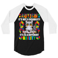 Its Not A Disability Different Ability Autism Raccoon 3/4 Sleeve Shirt | Artistshot