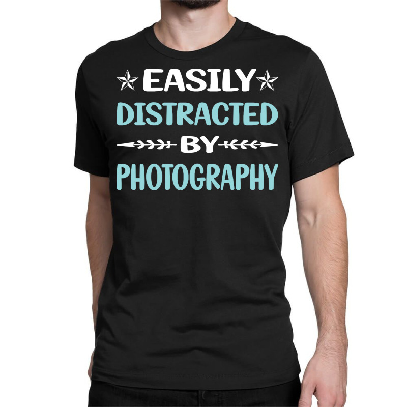 Photography T  Shirt Funny Easily Distracted By Photography Photograph Classic T-shirt | Artistshot