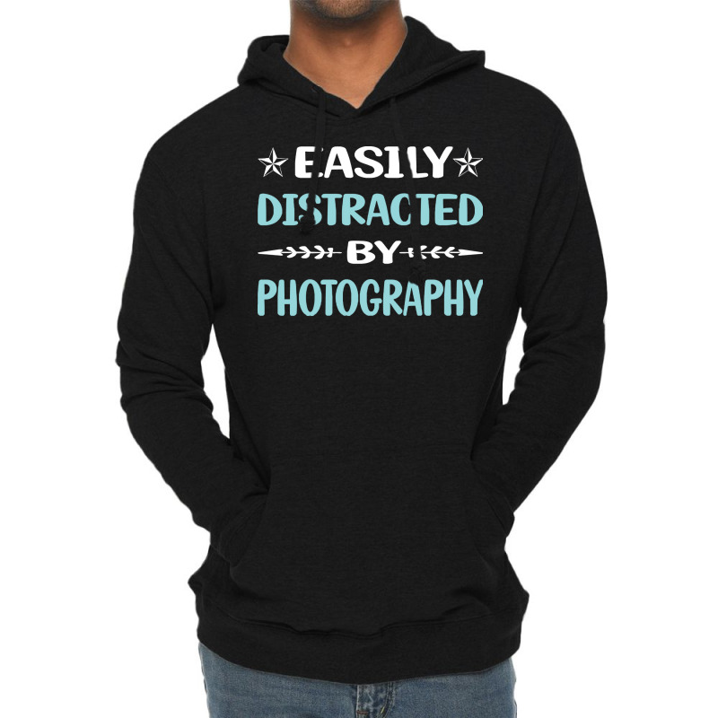 Photography T  Shirt Funny Easily Distracted By Photography Photograph Lightweight Hoodie | Artistshot