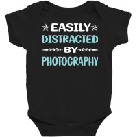 Photography T  Shirt Funny Easily Distracted By Photography Photograph Baby Bodysuit | Artistshot