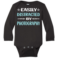 Photography T  Shirt Funny Easily Distracted By Photography Photograph Long Sleeve Baby Bodysuit | Artistshot