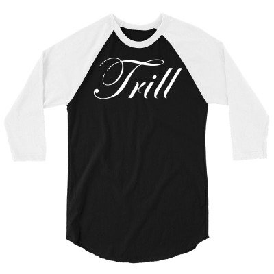 Trill Script 3/4 Sleeve Shirt Designed By Sidikshirt