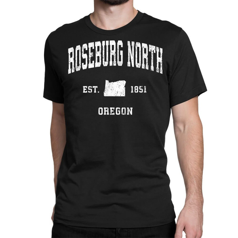 Roseburg North Oregon Or Vintage Athletic Sports Design T Shirt Classic T-shirt by kewisharemeliadq | Artistshot