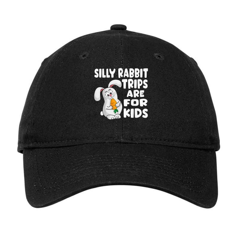 Silly Rabbit Trips Are For Kids T Shirt Adjustable Cap | Artistshot