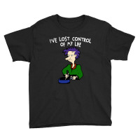 Ive Lost Control Of My Life Youth Tee | Artistshot