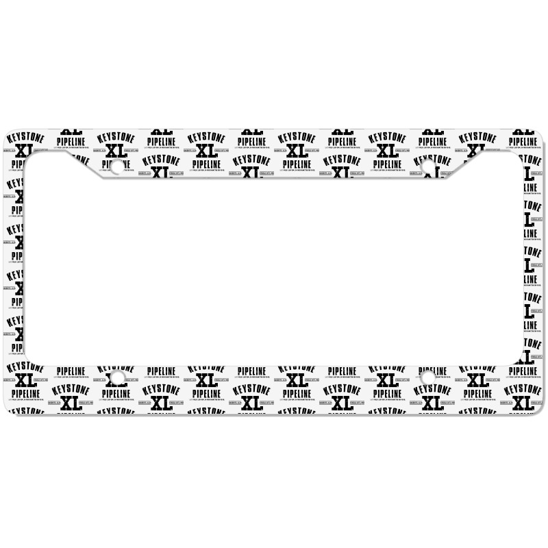 Keystone Xl Pipeline License Plate Frame | Artistshot