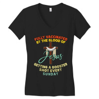 Jesus Fully Vaccinated By The Blood Of Jesus Booster Sunday 523 Women's V-neck T-shirt | Artistshot