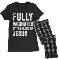 Jesus Fully Vaccinated By The Blood Of Jesus Funny Christian 290 Women's Pajamas Set | Artistshot