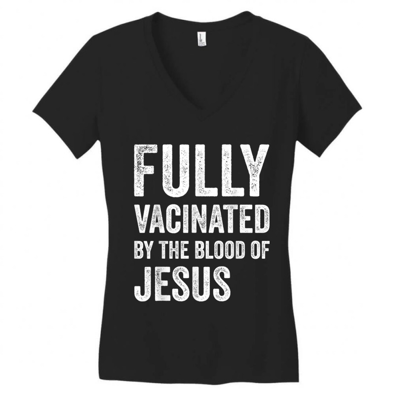 Jesus Fully Vaccinated By The Blood Of Jesus Funny Christian 290 Women's V-Neck T-Shirt by urethrapricey | Artistshot