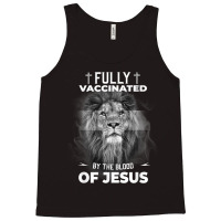 Jesus Fully Vaccinated By The Blood Of Jesus Funny Christian Tank Top | Artistshot