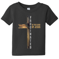 Jesus Fully Vaccinated By The Blood Of Jesus 467 Baby Tee | Artistshot