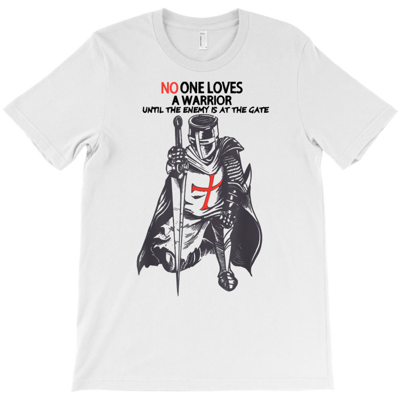 No One Loves A Warrior, Crusader Jesus Cross Knight Templar T Shirt T-shirt | Artistshot