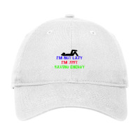 I'm Not Lazy Adjustable Cap | Artistshot