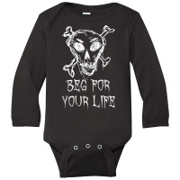 Beg For Your Life Halloween Costume Word Design T Shirt Long Sleeve Baby Bodysuit | Artistshot