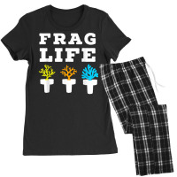 Frag Life Coral Reef Saltwater Funny Aquarium Aquarist Joke T Shirt Women's Pajamas Set | Artistshot