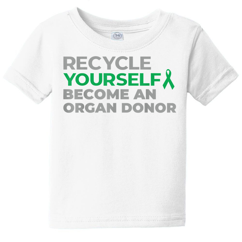 Recycle Become An Organ Donor Organ Donation Black And Green T Shirt Baby Tee by h.avenaver | Artistshot