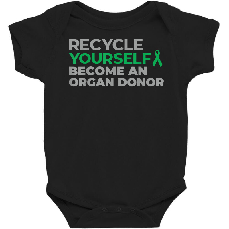 Recycle Become An Organ Donor Organ Donation Black And Green T Shirt Baby Bodysuit by h.avenaver | Artistshot