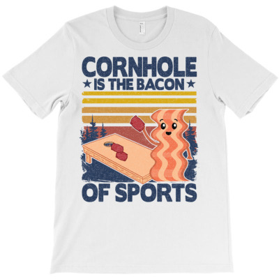 Cornhole Is The Bacon T-shirt Designed By Bariteau Hannah