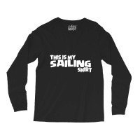 This Is My Sailing Long Sleeve Shirts | Artistshot