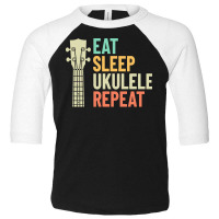 Eat Sleep Repeat T  Shirt Eat Sleep Ukulele Repeat Ukulele Headstock R Toddler 3/4 Sleeve Tee | Artistshot