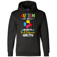 Autism Its Not A Disability Its A Dif T  Shirt Autism It's Not A Disab Champion Hoodie | Artistshot