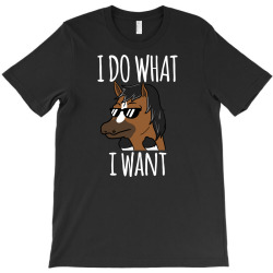 funny horse i do what i want T-Shirt | Artistshot