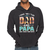 Fathers Day T  Shirt Father`s Day   Dad Have Two Titels T  Shirt Vintage Hoodie | Artistshot