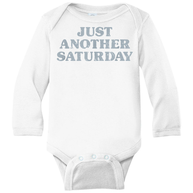 Saturday Just Another Saturday Days Of The Week Daily Series T Shirt Long Sleeve Baby Bodysuit | Artistshot