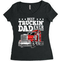 Best Truckin Dad Ever Big Rig Trucker Father's Day T Shirt Women's Triblend Scoop T-shirt | Artistshot