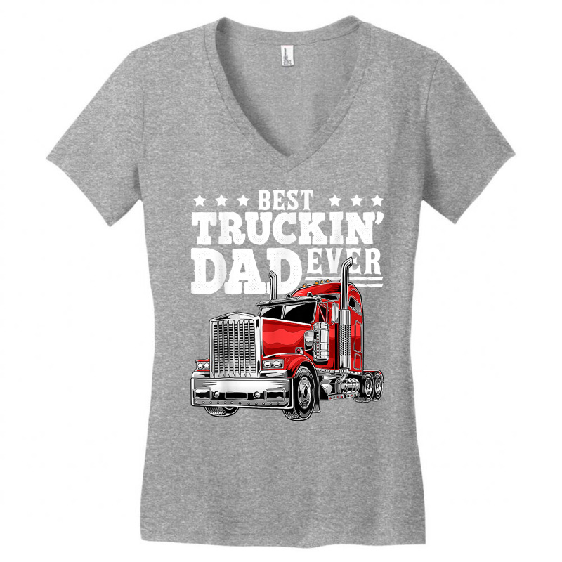 Best Truckin Dad Ever Big Rig Trucker Father's Day T Shirt Women's V-Neck T-Shirt by alaizws | Artistshot