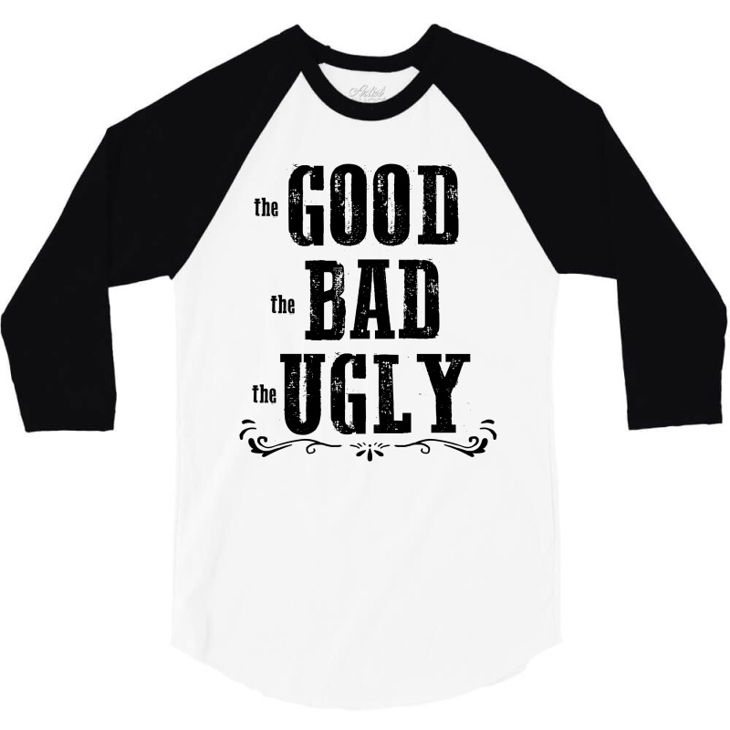 The Bad Ugly Good 3/4 Sleeve Shirt | Artistshot