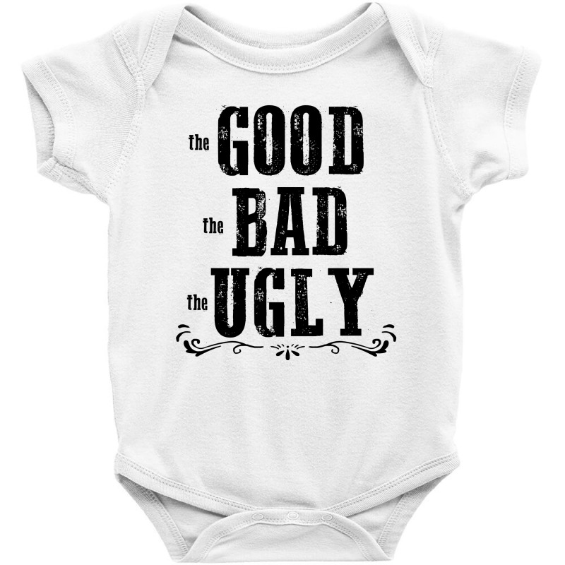 The Bad Ugly Good Baby Bodysuit by ArtistshotF1 | Artistshot