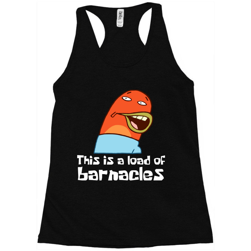 This Is A Load Of Barnacles Racerback Tank by Hot Trends | Artistshot