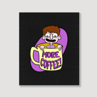 More Coffee Portrait Canvas Print | Artistshot