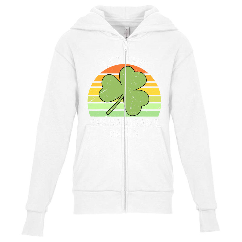 Let The Shenanigans Begin Vintage Saint Patricks Day Youth Zipper Hoodie | Artistshot