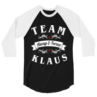 Team Klaus Always And Forever 3/4 Sleeve Shirt | Artistshot