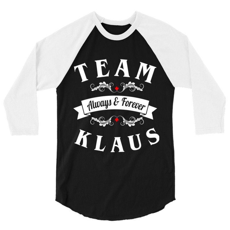 Team Klaus Always And Forever 3/4 Sleeve Shirt | Artistshot