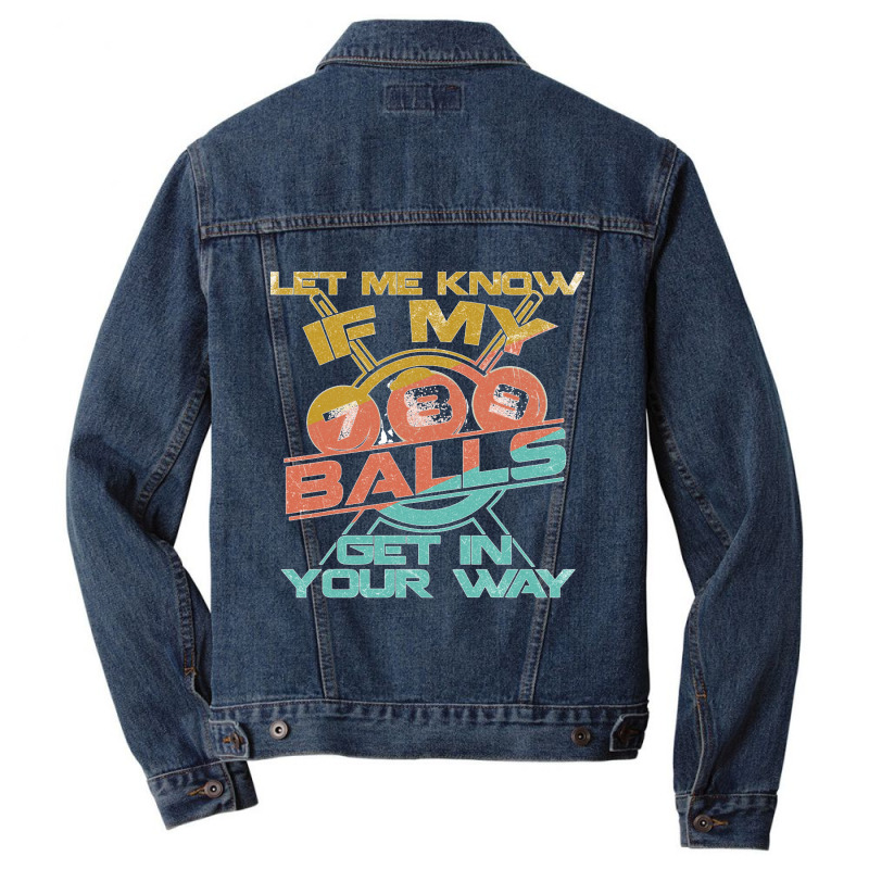 Let Me Know If My Balls Get In Your Way Billiards Pool Long Sleeve T S Men Denim Jacket | Artistshot